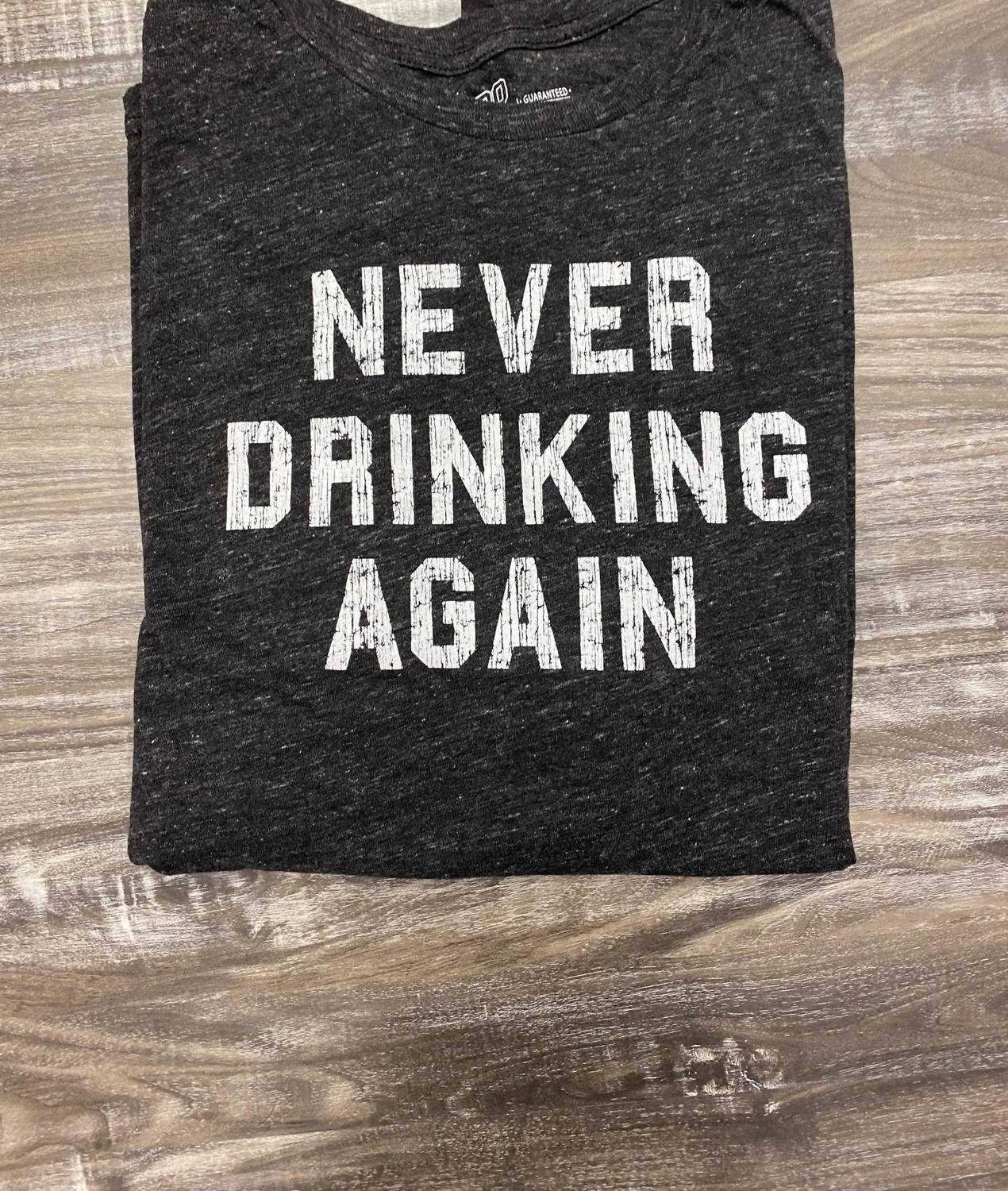 The Original Retro Brand - Men's Never Drinking Again Tee