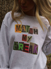 Friday + Saturday - Match My Freak Sweatshirt