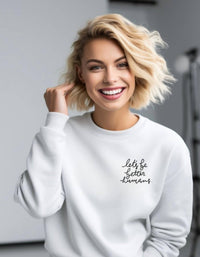 Rebranded - Be Better Sweatshirt