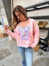 Poppy & Pine - What If It All Works Out Sweatshirt