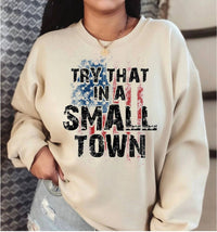Maya Tx - Try That In A Small Town Sweatshirt